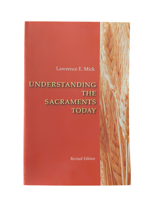 Understanding the Sacraments Today
