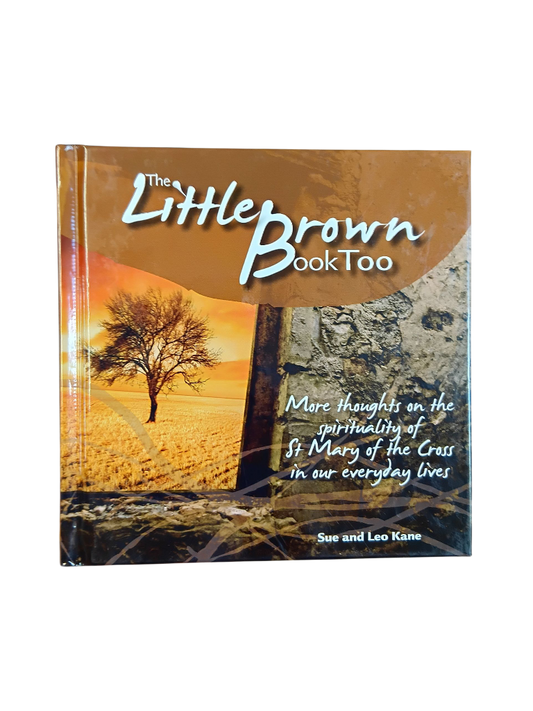 The Little Brown Book Too: Spirituality of St Mary of the Cross