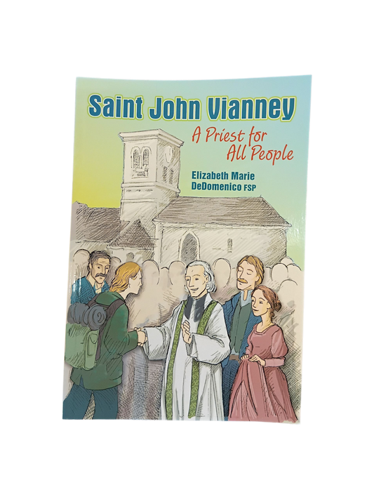 Saint John Vianney - A Priest for all People