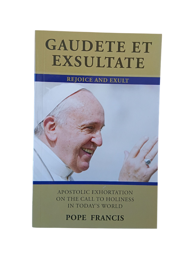 Gaudete et Exsultate: Rejoice and Exult
