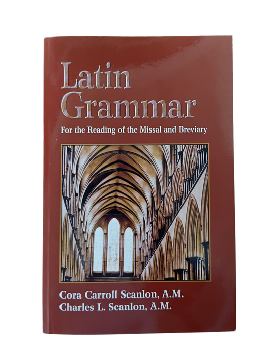 Latin Grammar For the Reading of the Missal and Breviary