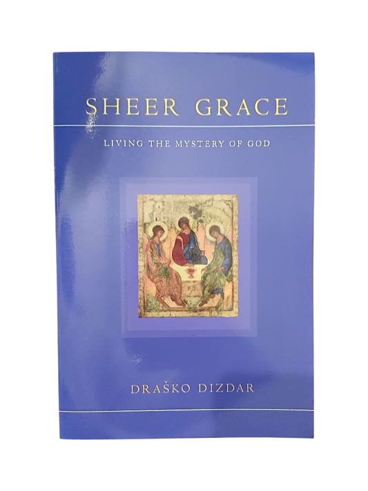 Sheer Grace: Living the mystery of God