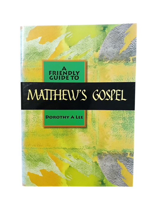 A Friendly Guide To Matthew's Gospel