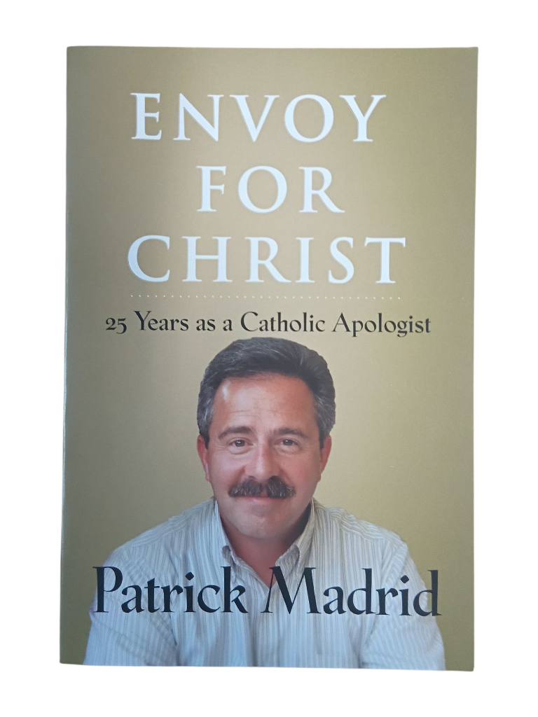 Envoy For Christ: 25 Years as a Catholic Apologist