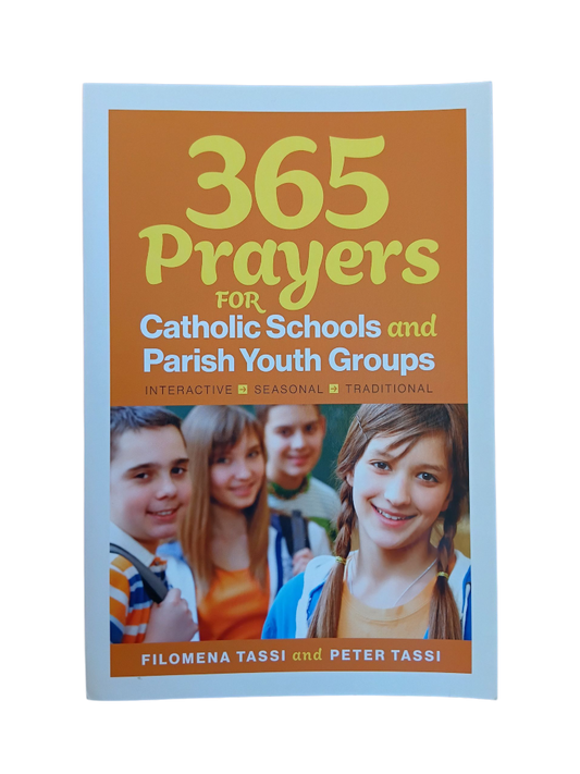 365 Prayers For Catholic Schools and Parish Youth Groups