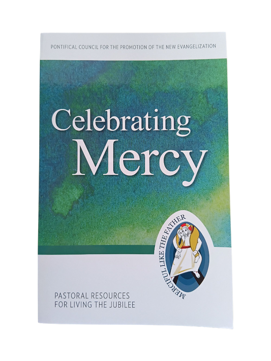 Celebrating Mercy: Pastoral Resources for Living the Jubilee