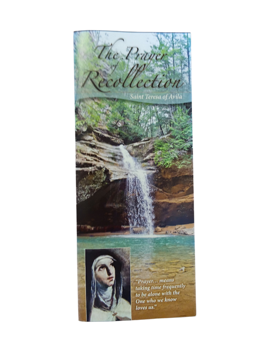 The Prayer of Recollection - St Teresa Avila