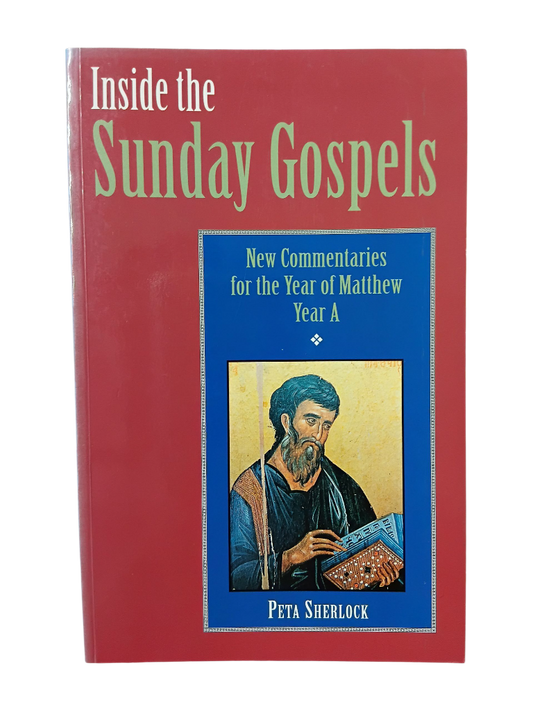 Inside the Sunday Gospels: New Commentaries for the Year of Matthew - Year A