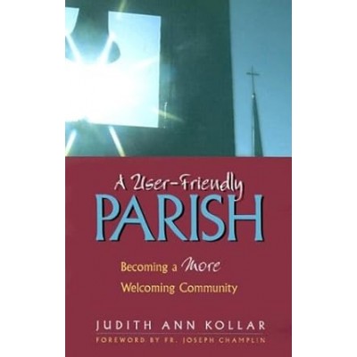 User- Friendly Parish: Becoming a more welcoming........
