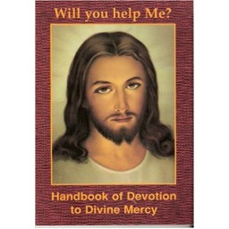 Divine Mercy - Will You help Me? Divine Mercy - Will You help Me?