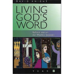 Knight:Living God's Word Year B Knight:Living God's Word Year B
