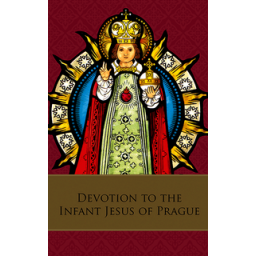 Devotion to Infant Jesus of Prague Devotion to Infant Jesus of Prague