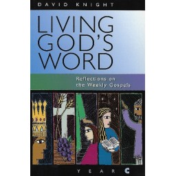 Knight:Living God's Word Year C Knight:Living God's Word Year C