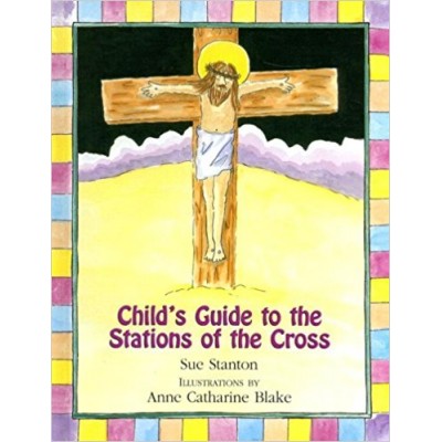 Child's Guide to the Stations of the Cross