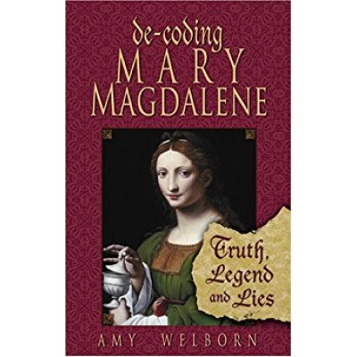 De-coding Mary Magdalene: Truth, Legend, Lies