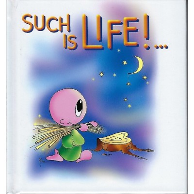 Such is Life!….