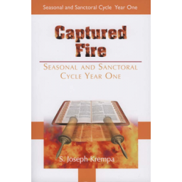 Captured Fire Seasonal and Sanctoral Year 1