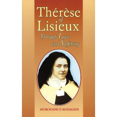 Therese of Lisieux through Love and Suffering