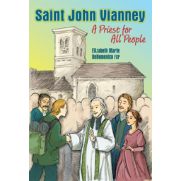 Saint John Vianney A Priest for all People