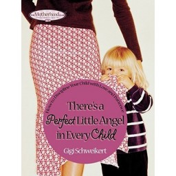 There's a Perfect Little Angel in Every Child There's a Perfect Little Angel in Every Child
