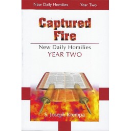 Captured Fire New Daily Homilies Year 2