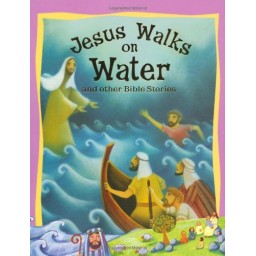 Jesus Walks on Water & Other Bible Stories