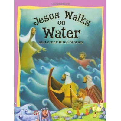 Jesus Walks on Water & Other Bible Stories