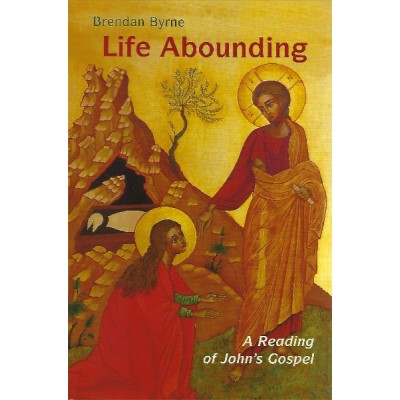 Life Abounding - A Reading of John's Gospel