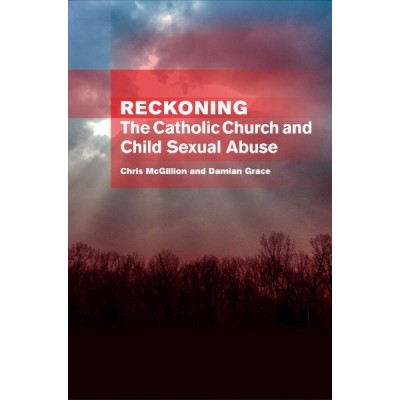 Reckoning The Catholic Church and Child Sexual Abuse