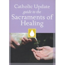 Catholic Update guide to the Sacraments of Healing