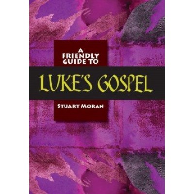 Friendly Guide To Luke's Gospel