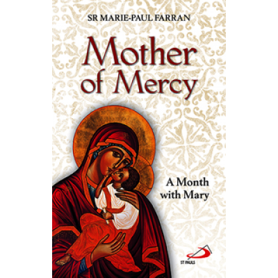 Mother of Mercy: a Month with Mary