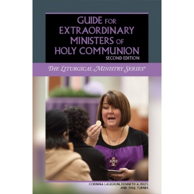 Guide For Extraordinary Ministers of Holy Communion