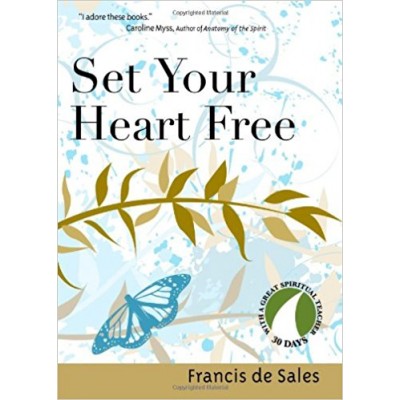 Set Your Heart Free Francis de Sales