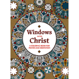 Windows into Christ:A Coloring Book for Prayer and Meditatio Windows into Christ:A Coloring Book for Prayer and Meditatio