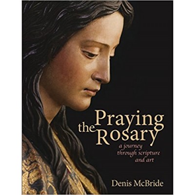 Praying the Rosary a journey through scripture and art