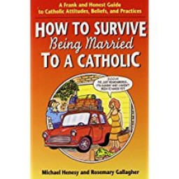 How To Survive Being Married To A Catholic