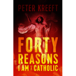 Forty Reasons I Am A Catholic Forty Reasons I Am A Catholic