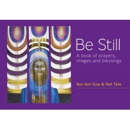 Be Still - A Book of prayers,images and blessings