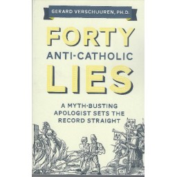 Forty Anti-Catholic Lies