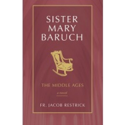 Sister Mary Baruch The Middle Ages A Novel