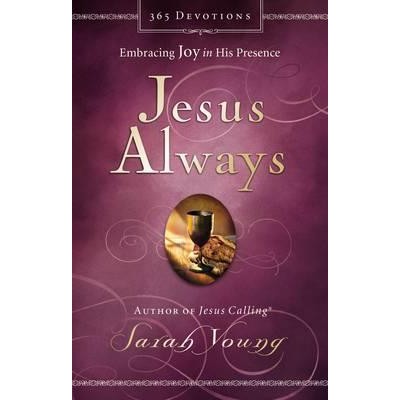 Jesus Always:Embracing Joy in His Prescence H/C