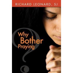 Why Bother Praying Why Bother Praying