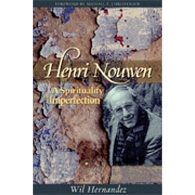 A Spirituality of Imperfection Henri Nouwen