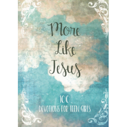 More Like Jesus - 100 Devotions for teen girls More Like Jesus - 100 Devotions for teen girls
