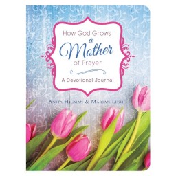 How God grows a Mother of Prayer devotional Journal How God grows a Mother of Prayer devotional Journal
