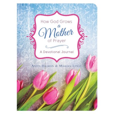 How God grows a Mother of Prayer devotional Journal