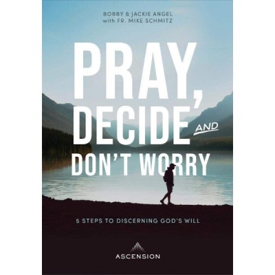 Pray, Decide and Don't Worry