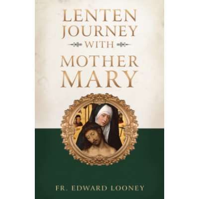 A Lenten Journey With Mother Mary