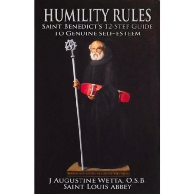 Humility Rules Saint Benedict's 12 Step Guide